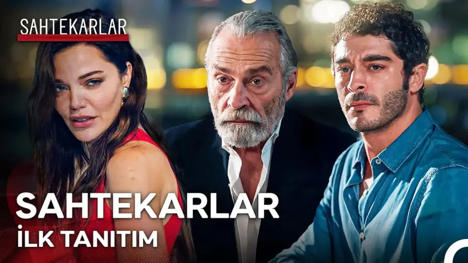 Відео до серіалу Sahtekarlar — Sahtekarlar İlk Tanıtım - Yakında NOW'da!