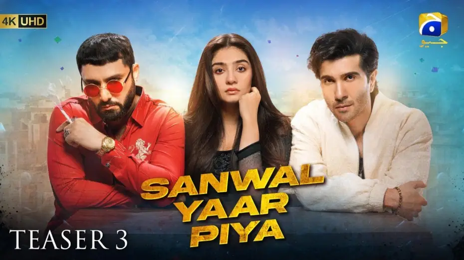 Відео до серіалу Sanwal Yaar Piya — Sanwal Yaar Piya | Teaser 3 | Ft. Feroze Khan, Durefishan Saleem, Ahmed Ali Akbar | Har Pal Geo