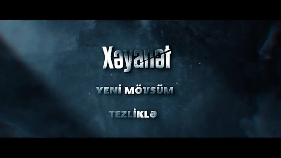 Відео до серіалу Xəyanət — Xəyanət Serialı (2-ci Mövsüm) Tezliklə