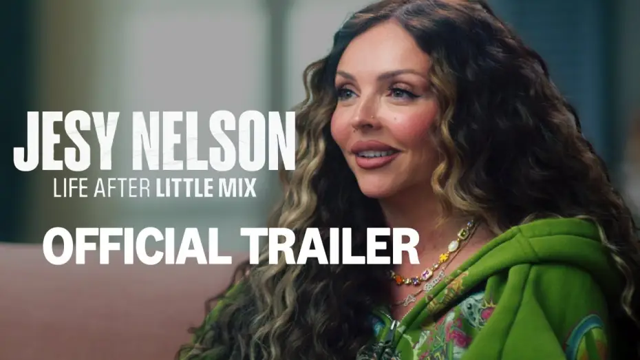Відео до серіалу Джесі Нельсон: Життя після Little Mix — Official Trailer