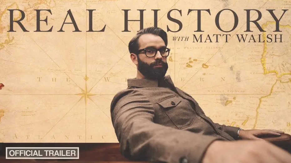Відео до серіалу Real History with Matt Walsh — Trailer