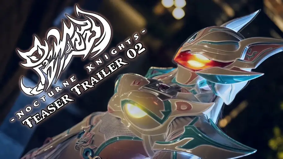 Відео до серіалу 星夜铠 — Nocturne Knights - Teaser Trailer 02