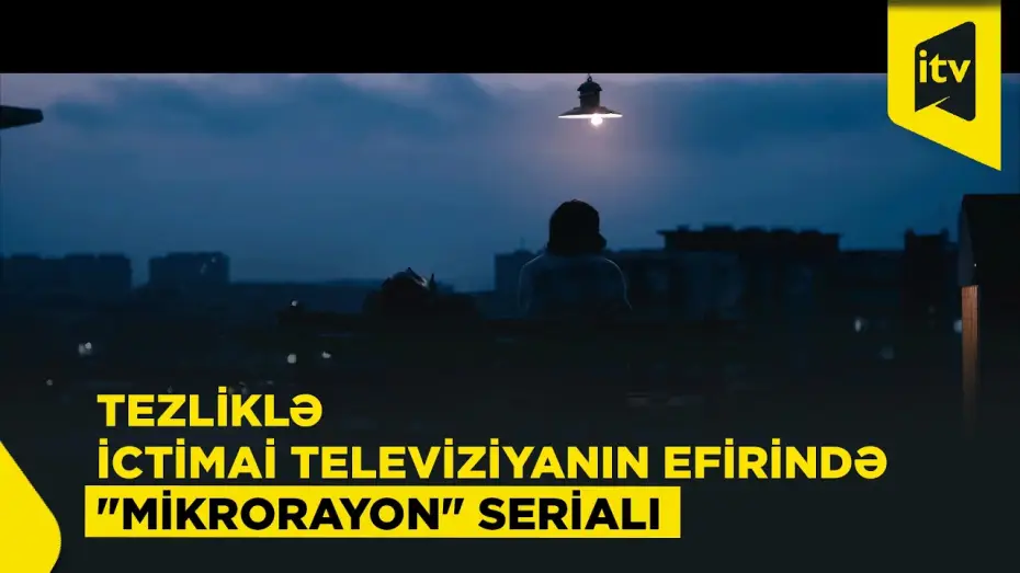 Відео до серіалу Mikrorayon — Tezliklə İctimai Televiziyanın efirində "Mikrorayon" serialı