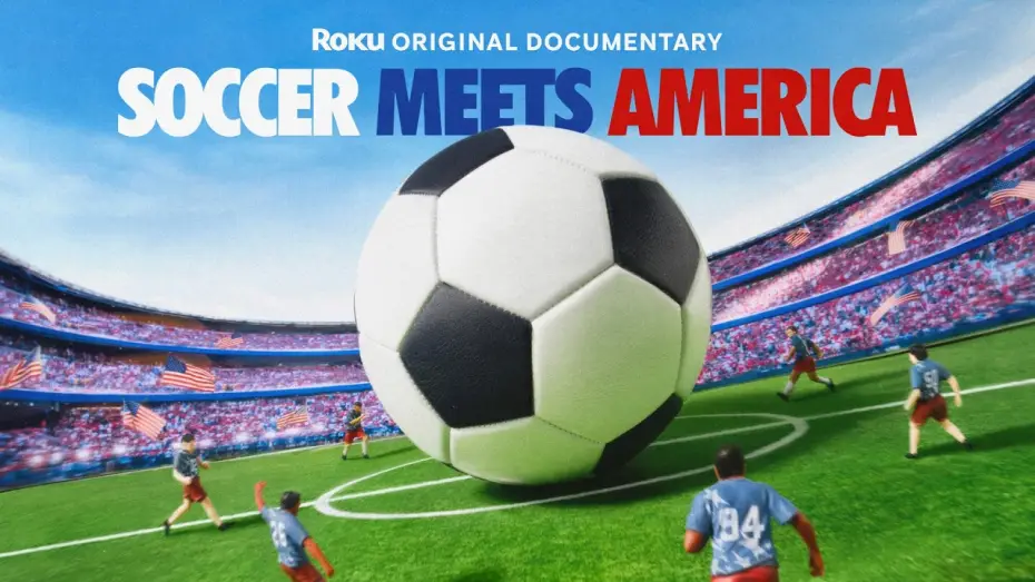 Відео до серіалу Футбол зустрічає Америку — Soccer Meets America | Official Trailer | The Roku Channel