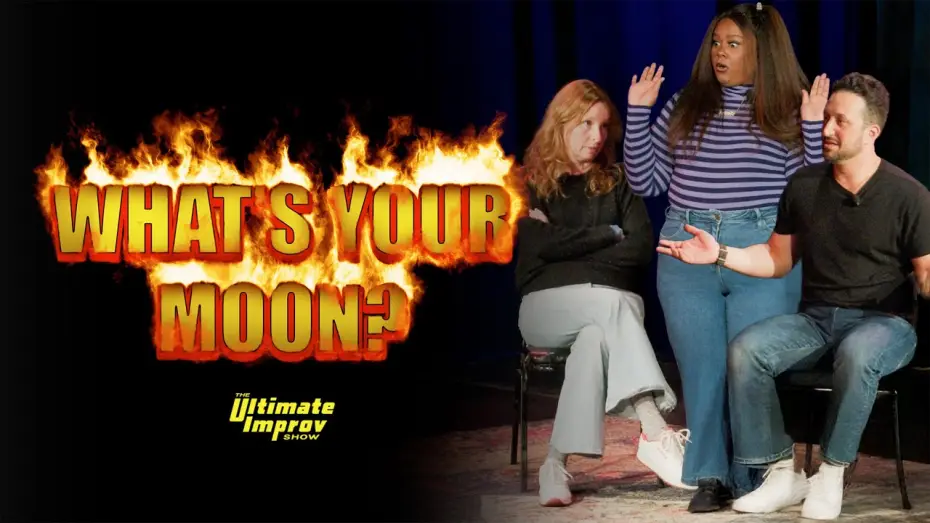 Відео до серіалу Ультимативне імпровізаційне шоу — WHAT'S YOUR MOON - Ultimate Improv Show