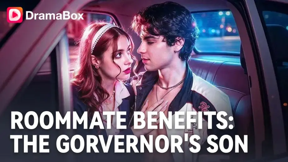 Відео до серіалу Переваги сусіда по кімнаті: Син губернатора — Roommate Benefits: The Governor's Son | DramaBox