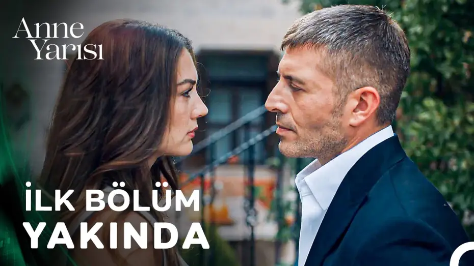 Відео до серіалу Anne Yarısı — Anne Yarısı Yakında NOW'da!