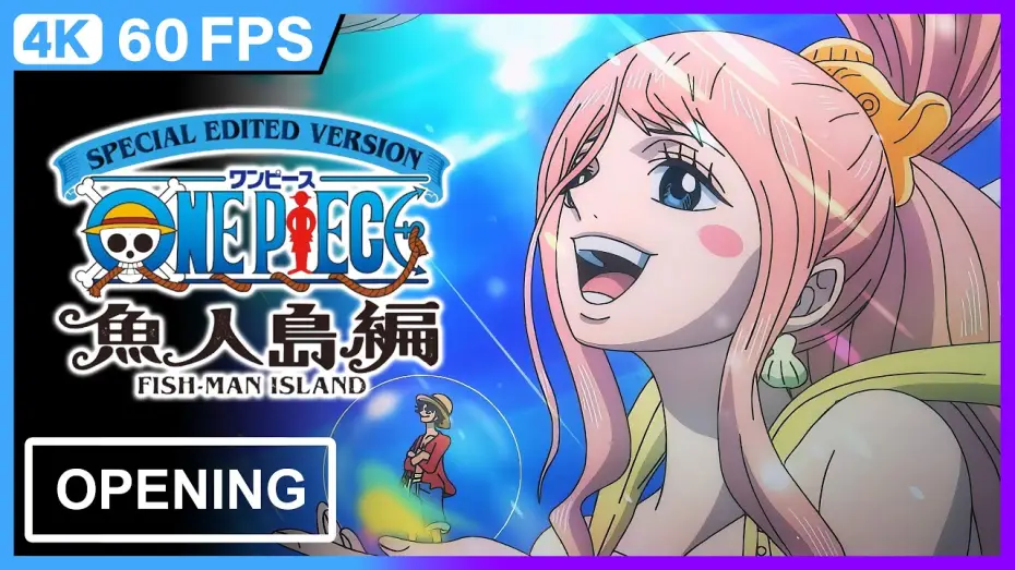Відео до серіалу SPECIAL EDITED VERSION『ONE PIECE』魚人島編 — One Piece Log: Fish-Man Island Saga Opening | 4K | 60FPS | Creditless |