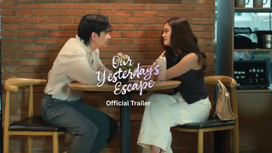 Відео до серіалу Our Yesterday's Escape — Our Yesterday’s Escape OFFICIAL TRAILER