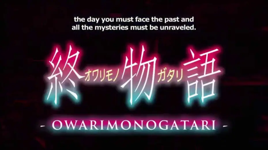Відео до серіалу Історії монстрів — OWARIMONOGATARI Trailer