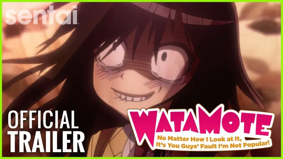 Відео до серіалу Це провина не моя, що не популярна я! — Watamote: No Matter How I Look At It, It's You Guys' Fault I'm Not Popular! Official Trailer
