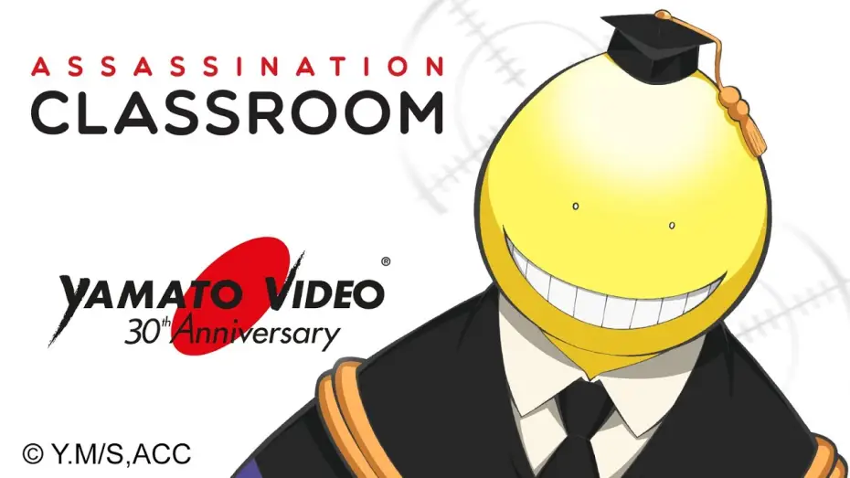 Відео до серіалу Клас убивць — ASSASSINATION CLASSROOM  | Yamato Video 30th Anniversary