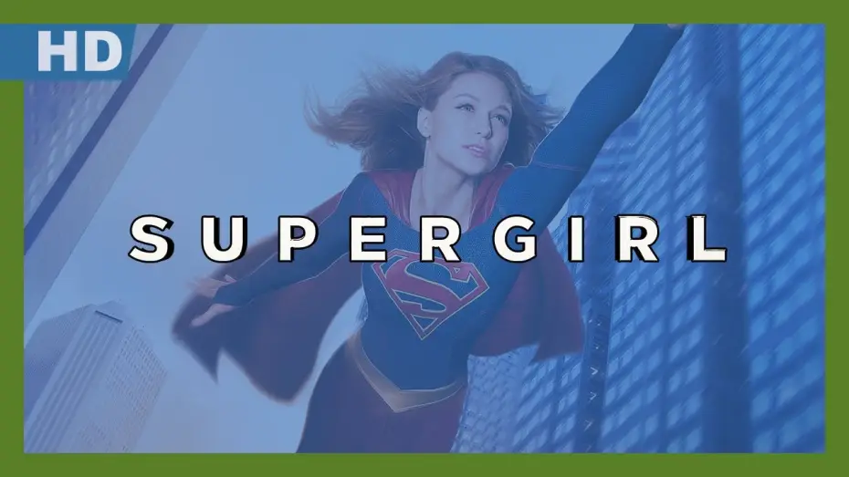 Видео к сериалу Супердівчина — Supergirl (TV) (2015-2021) Trailer