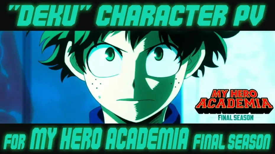 Відео до серіалу Моя академія героїв — Izuku Midoriya  "Deku" Special Edition FINAL SEASON(English)