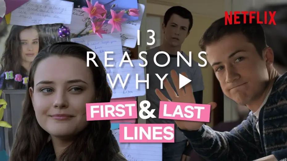 Відео до серіалу 13 причин чому — The First and Last Lines Spoken By 13 Reasons Why Characters