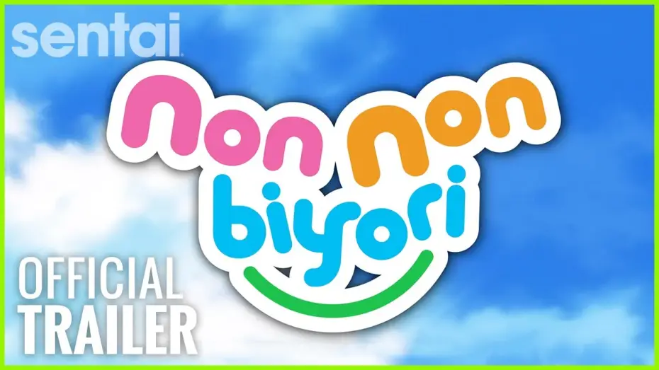Відео до серіалу Безтурботні часи — Non Non Biyori Official Trailer