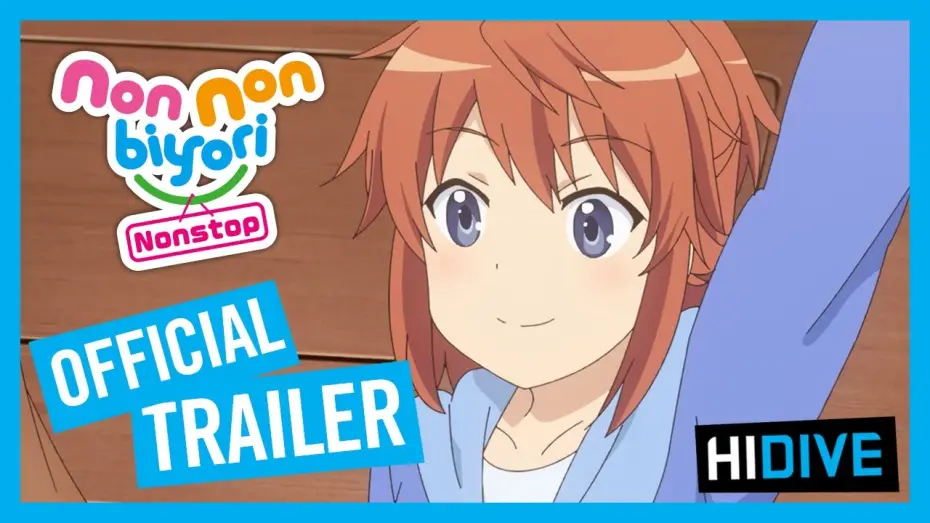 Відео до серіалу Безтурботні часи — Non Non Biyori Nonstop Official Trailer