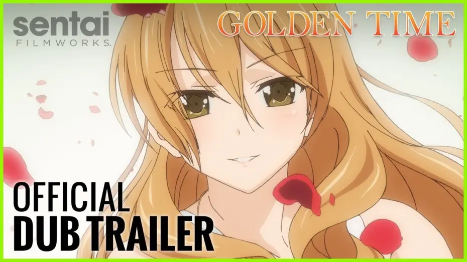 Видео к сериалу Золота пора — Golden Time Official English Trailer