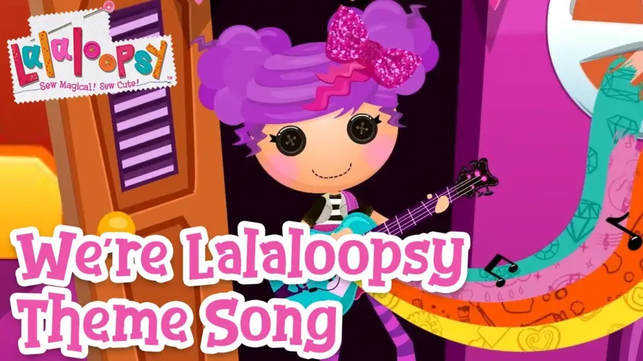 Відео до серіалу Lalaloopsy — We're Lalaloopsy Theme Song ❤️ | Official Lyric Video | Lalaloopsy