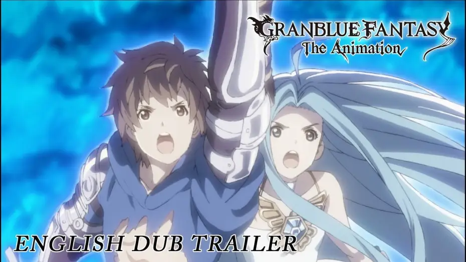 Відео до серіалу Фантазія Ґранблю — GRANBLUE FANTASY The Animation English Dub Trailer