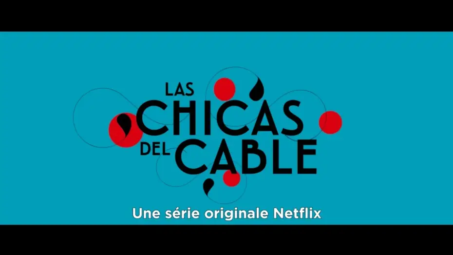 Відео до серіалу Телефоністки — LAS CHICAS DEL CABLE - SEULEMENT SUR NETFLIX VOST