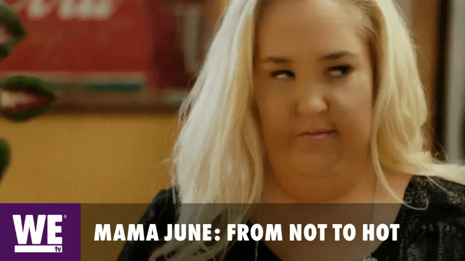 Відео до серіалу Mama June: Family Crisis — Mama June: From Not to Hot | Official Trailer | WE tv