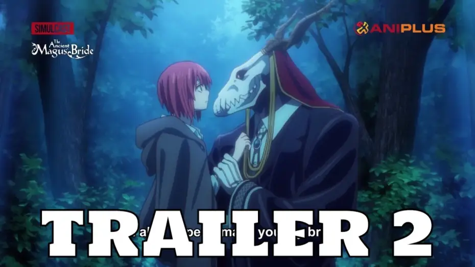 Відео до серіалу Наречена чаклуна — The Ancient Magus' Bride - Trailer 2 | ANIPLUS ver.