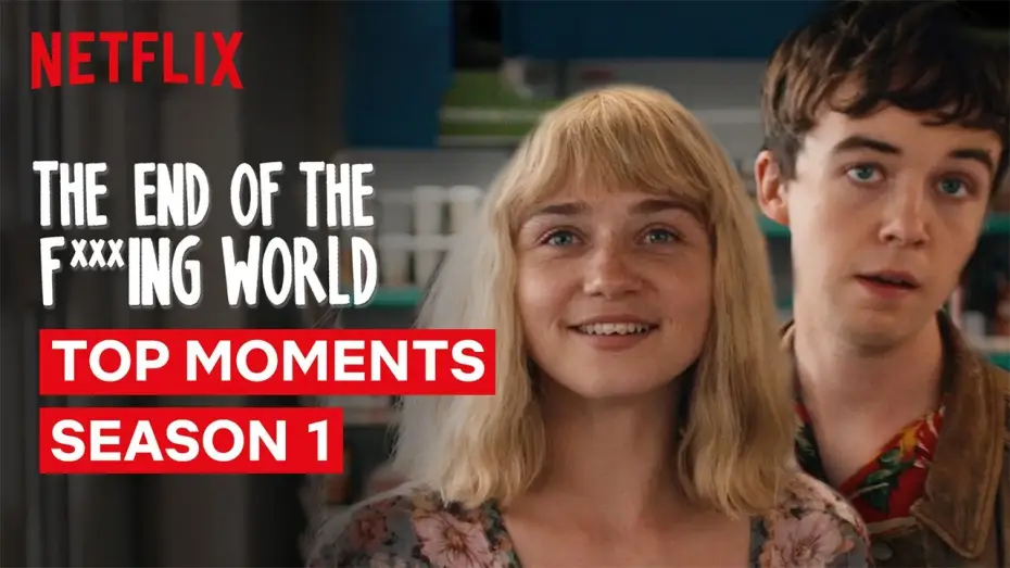 Відео до серіалу Кінець ї***ого світу — The End of the F***ing World Top Moments of Season 1 | Netflix