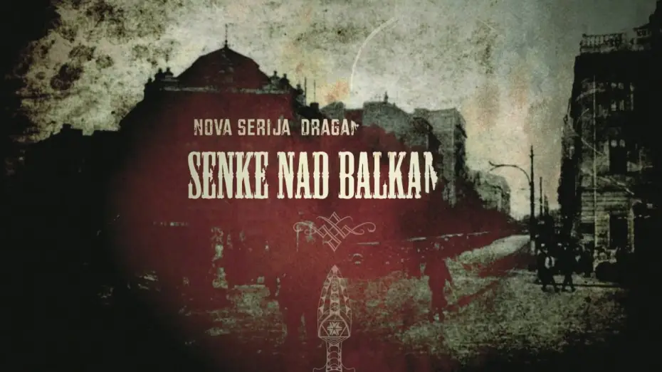 Відео до серіалу Senke nad Balkanom — Official Trailer Senke Nad Balkanom