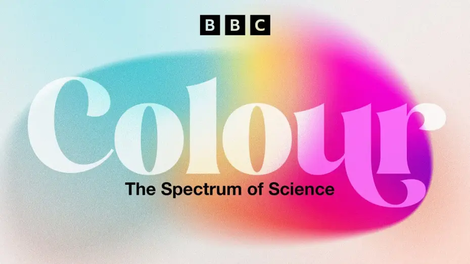 Відео до серіалу Колір: спектр науки — Colour: Spectrum of Science
