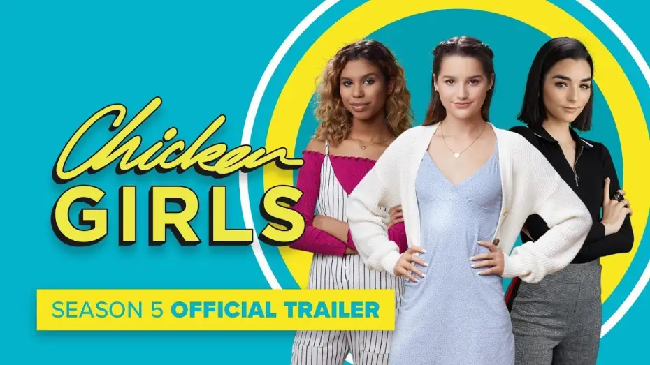 Відео до серіалу Chicken Girls — CHICKEN GIRLS | Season 5 | Official Trailer