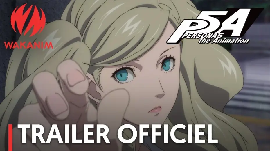 Відео до серіалу PERSONA5 the Animation — PERSONA5 the Animation - Bande Annonce VOST