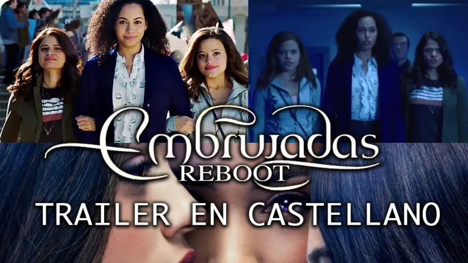 Відео до серіалу Зачаровані — Embrujadas/Charmed Reboot: Trailer en Castellano