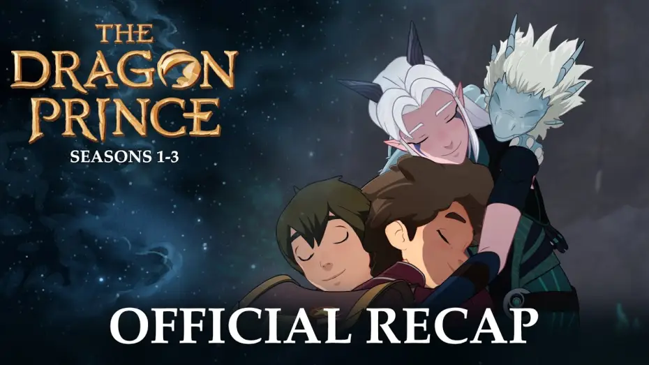 Відео до серіалу Принц драконів — Seasons 1-3 Official Recap