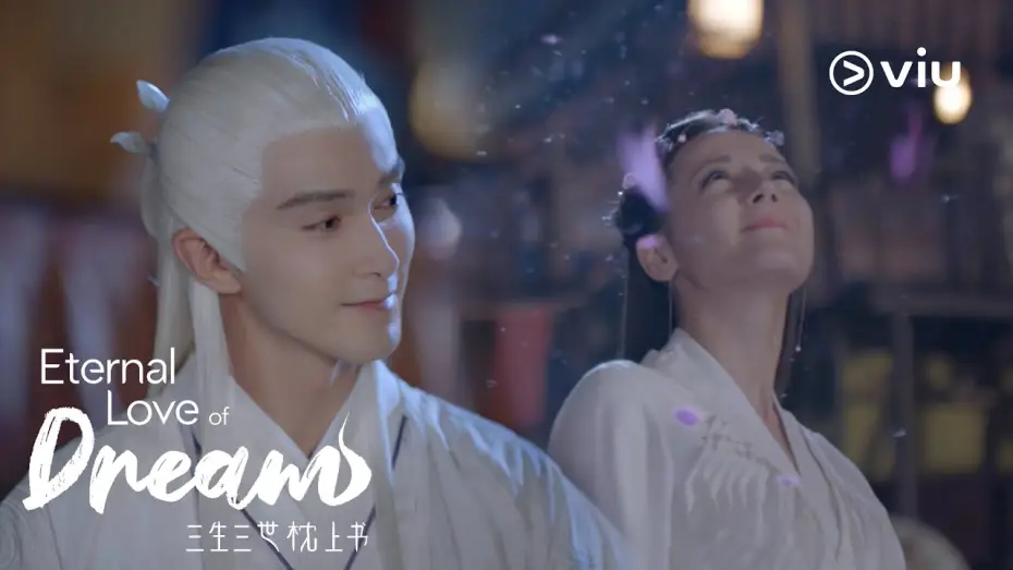 Відео до серіалу Вічна любов мрії — Eternal Love of Dream 三生三世枕上书 Trailer | Watch first 3 eps FREE on Viu now! [ENG SUBS]