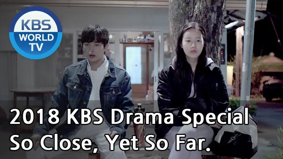 Відео до серіалу KBS 드라마 스페셜 — So Close, Yet So Far | 닿을 듯 말 듯 (Final Episode) [2018 KBS Drama Special/ENG/2018.12.21]