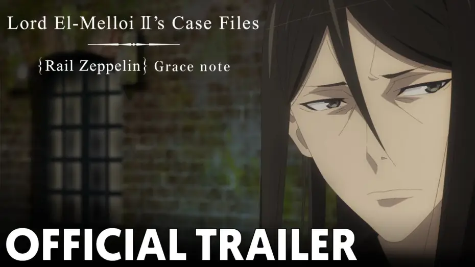 Відео до серіалу Досьє Лорда Ель-Мелоя ІІ — Official Trailer | Lord El-Melloi II’s Case Files {Rail Zeppelin} Grace note