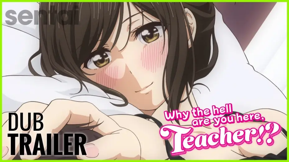 Відео до серіалу Чому ви тут, учителько?! — Why the Hell are You Here, Teacher!? Dub Trailer