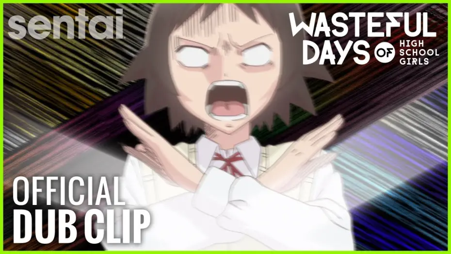 Відео до серіалу Безтурботні дні старшокласниць — Wasteful Days of High School Girls Official Dub Clip