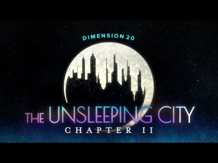 Відео до серіалу Dimension 20 — Місто, що не спить: Розділ 2 — The Unsleeping City: Chapter 2 Trailer