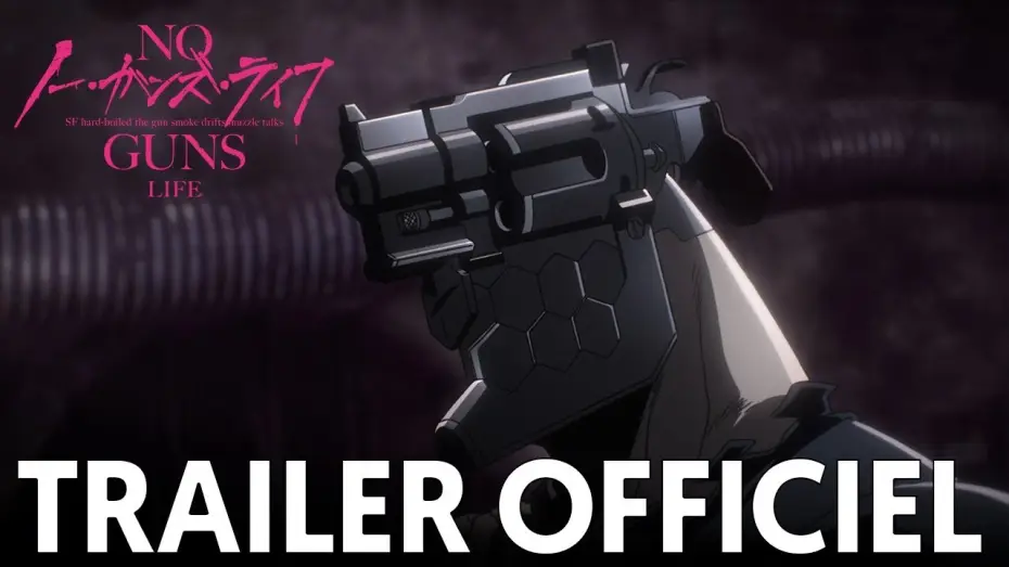 Відео до серіалу Роззброєння — NO GUNS LIFE - Bande Annonce VOST