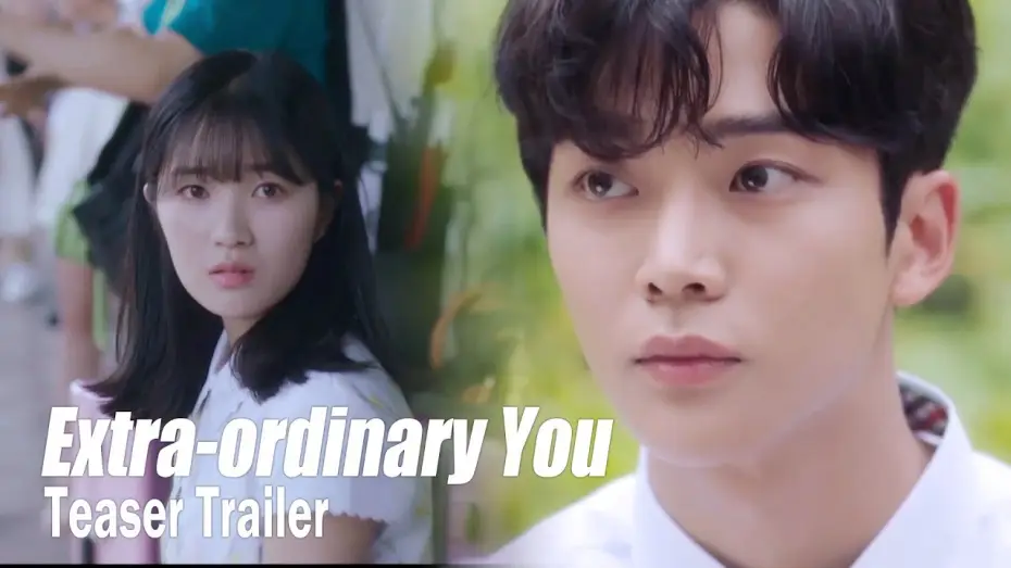 Видео к сериалу Надзвичайна ти — "That handsome and tall guy is one of my classmates?" [Extra ordinary YouㅣTeaser Trailer]