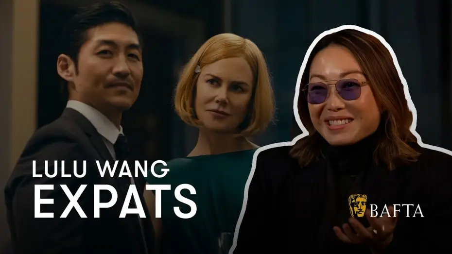 Відео до серіалу Експати — Lulu Wang on creating a cinematic TV show with Expats - BAFTA