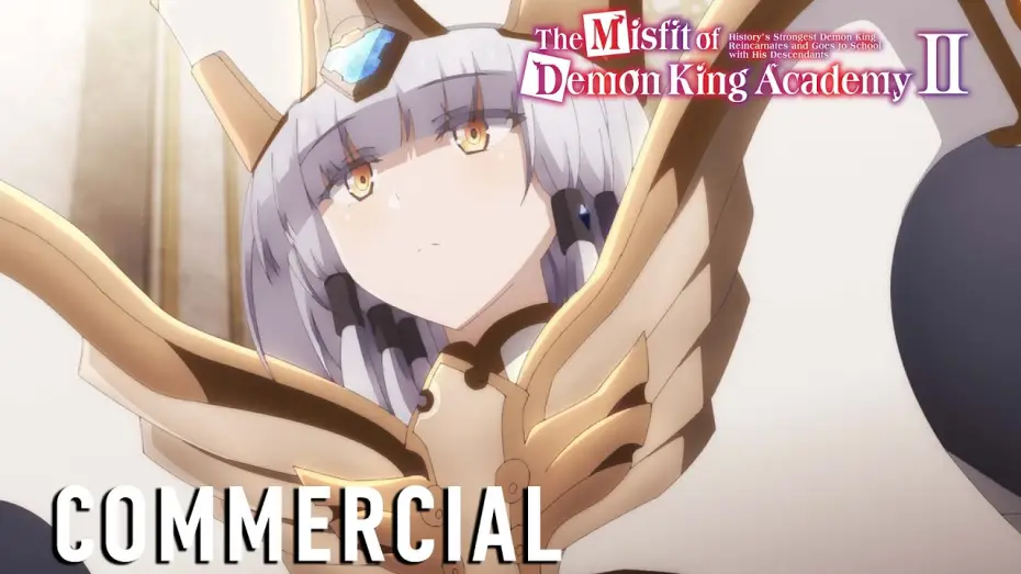Відео до серіалу Невизнаний в академії Короля Демонів — The Misfit of Demon King Academy II Commercial [Subtitled]