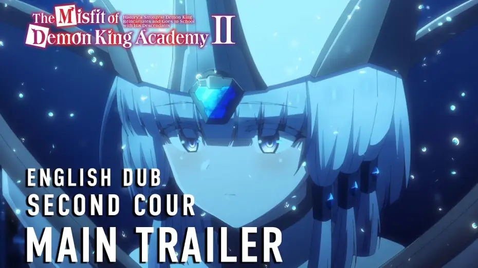 Відео до серіалу Невизнаний в академії Короля Демонів — The Misfit of Demon King Academy II Second Cour English Dub Main Trailer