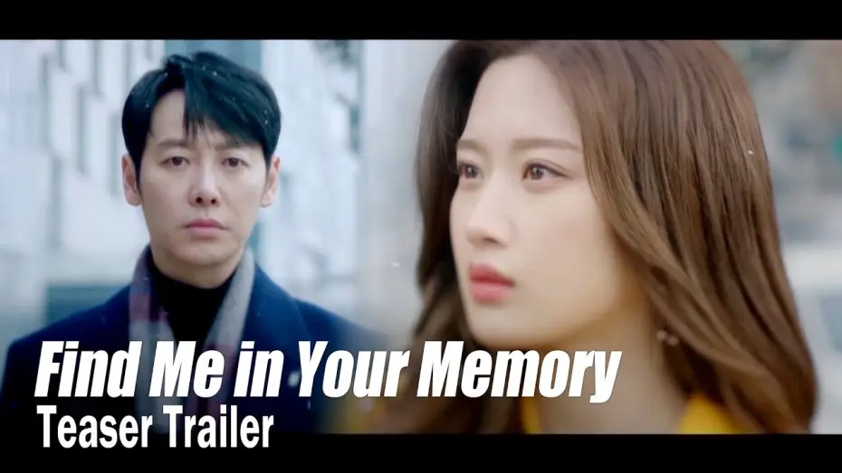 Відео до серіалу Знайди мене у своїй пам'яті — [Find Me in Your MemoryㅣTeaser Trailer 2] "I remember all the time that passed"