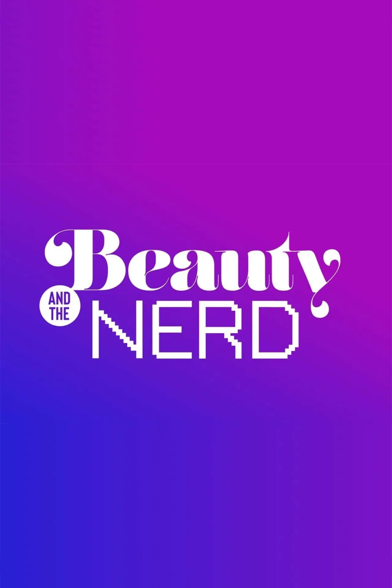 Постер до серіалу "Beauty & The Nerd"