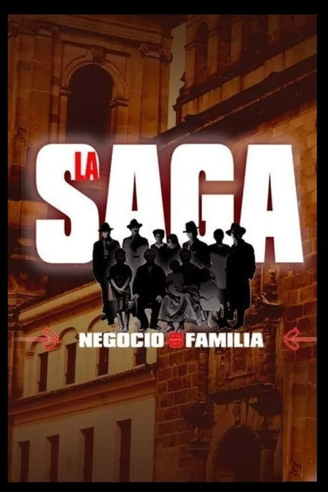 Постер до серіалу "La saga: Negocio de Familia"