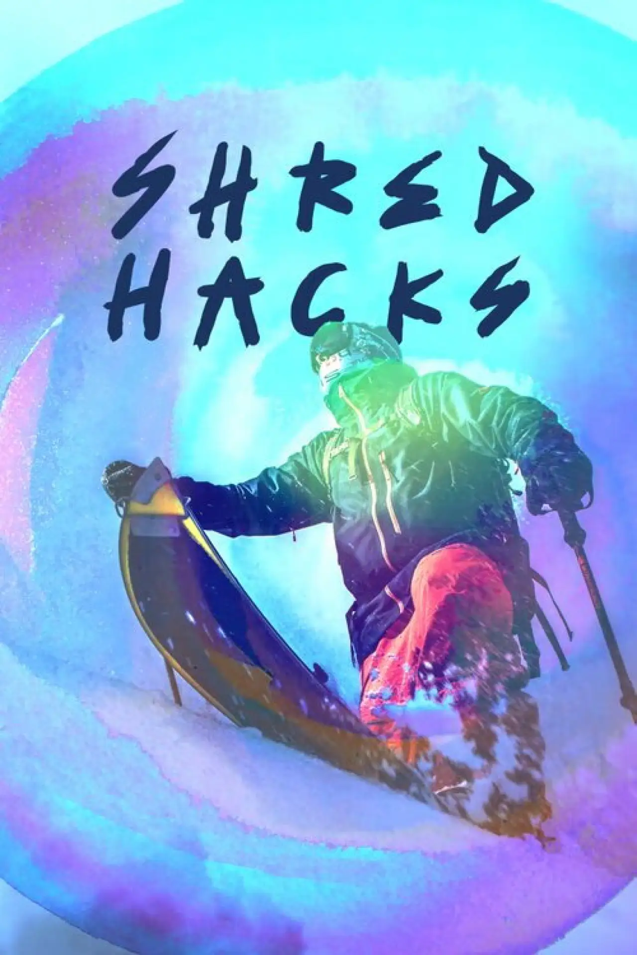 Постер до серіалу "Shred Hacks"