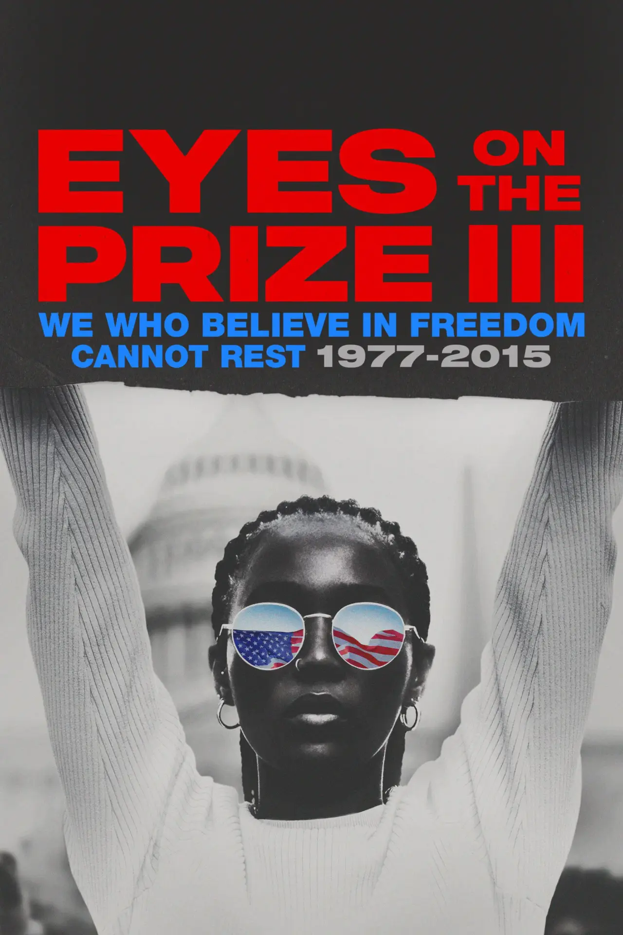 Постер до серіалу "Eyes on the Prize III: We Who Believe in Freedom Cannot Rest 1977-2015"